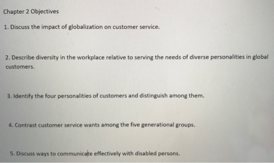 Chapter 2 Objectives 1. Discuss the impact of globalization on customer service. 2. Describe diversity in the workplace relat