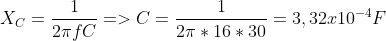 X_{C}=\frac{1}{2\pi fC}=>C=\frac{1}{2\pi *16*30}=3,32x10^{-4}F