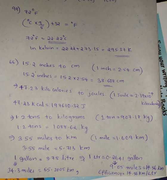 99) 72°F (exq) + 3 = OF 72F - 22:aa°c In kelvin = 22.22+273.15 = 295.37K 66) 15.2 inches to cm Coinu your writi ( inch= 2.54
