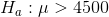 Η, : μ > 4500