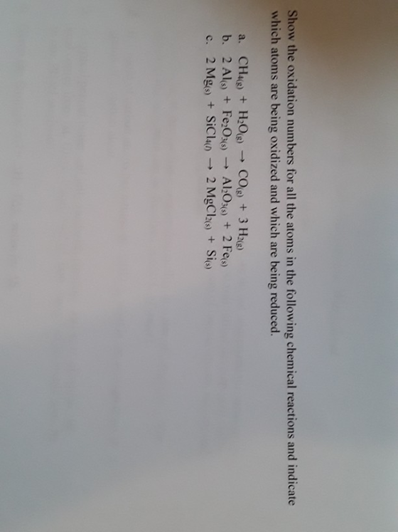 Show the oxidation numbers for all the atoms in the following chemical reactions and indicate which atoms are being oxidized