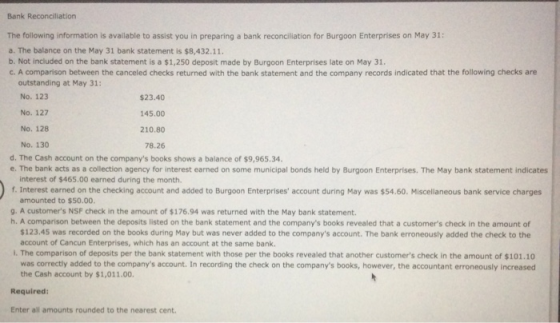 Bank Reconciliation The following information is available to assist you in preparing a bank reconciliation for Burgoon Enter