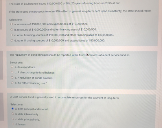 The state of Exuberance issued $10,000,000 of 5%, 20-year refunding bonds in 20x5 at par. If the state used the proceeds to r