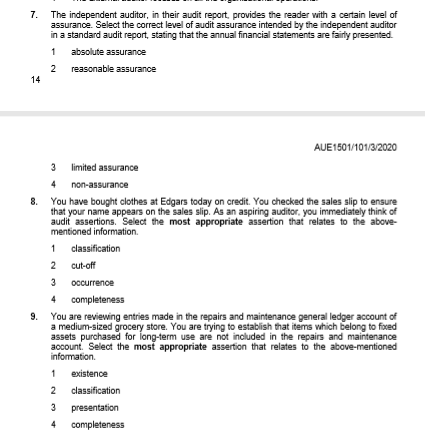 7. The independent auditor, in their audit report provides the reader with a certain level of assurance Select the correct le