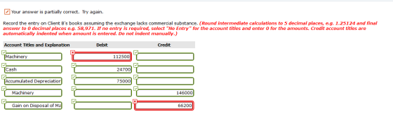 Your answer is partially correct. Try again. Record the entry on Client Bs books assuming the exchange lacks commercial subs