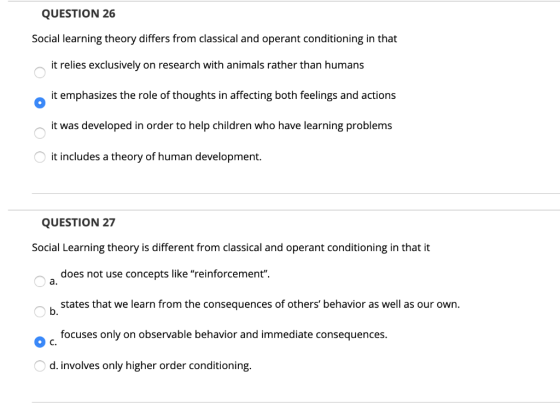 QUESTION 26 Social learning theory differs from classical and operant conditioning in that it relies exclusively on research