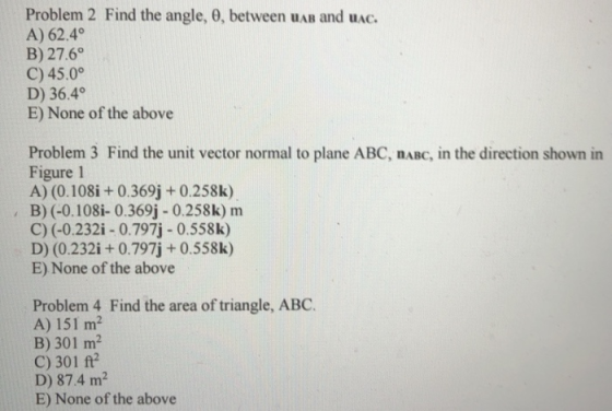 Problem 2 Find the angle, 0, between us and unc. A) 62.49 B) 27.6° C) 45.0° D) 36.49 E) None of the above Problem 3 Find the
