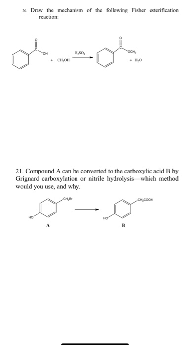 of the following Fisher esterification 20. Draw the mechanism reaction: a hou die media of the surning toket certain Obmo H.S