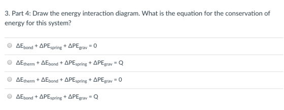 3. Part 4: Draw the energy interaction diagram. What is the equation for the energy for this system?