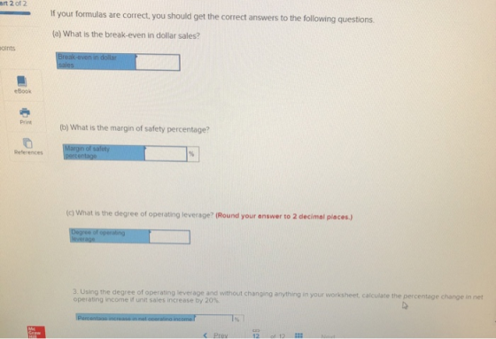 mart 2 of 2 If your formulas are correct, you should get the correct answers to the following questions. (a) What is the brea