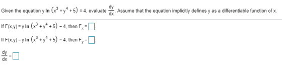 Given the equation y In (x + y + 5) = 4, evaluate Assume that the equation implicitly defines y as a differentiable function