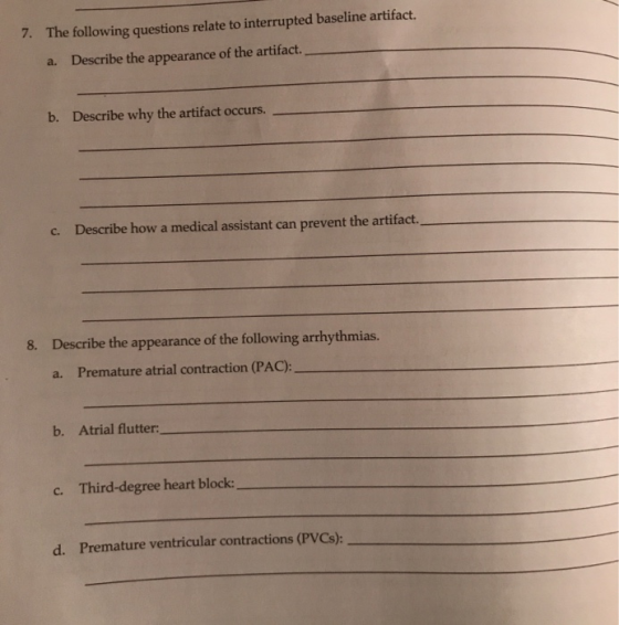 7. The following questions relate to interrupted baseline artifact. a. Describe the appearance of the artifact. b. Describe w