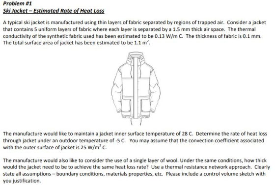 Problem #1 Ski Jacket Estimated Rate of Heat Loss A typical ski jacket is manufactured using thin layers of fabric separated