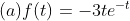 (a) f(t) = -3te^{-t}