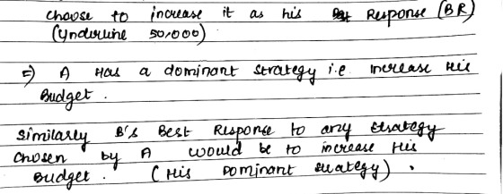 it as his Day Response By choose to (underline increase 501000) = a dominant strategy i.e. Increase their H Has Budget : - si