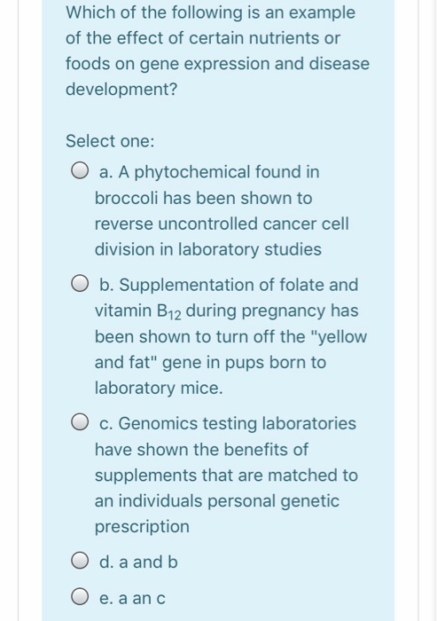 Which of the following is an example of the effect of certain nutrients or foods on gene expression and disease development?