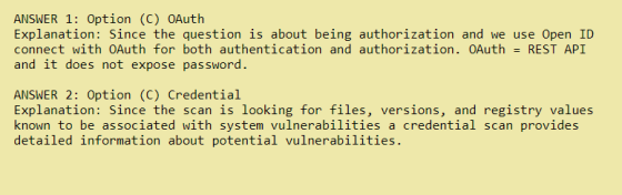 ANSWER 1: Option (C) OAuth Explanation: Since the question is about being authorization and we use Open ID connect with OAuth