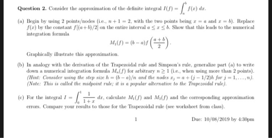 Question 2. Consider the approximation of the definite integral () (a) Begin by using 2 points/nodes (i.e., n + 1 = 2, with t