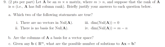 9. (2 pts per part) Let A be an m x n matrix, where m > n, and suppose that the rank of A is n (i.e., A has full column rank)