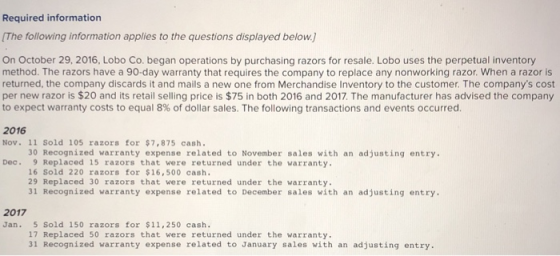 Required information [The following information applies to the questions displayed below On October 29, 2016, Lobo Co. began