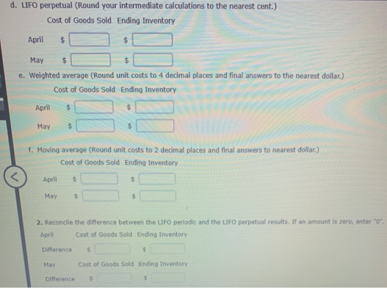 d. LIFO perpetual (Round your intermediate calculations to the nearest cent.) Cost of Goods Sold Ending Inventory April $0 $