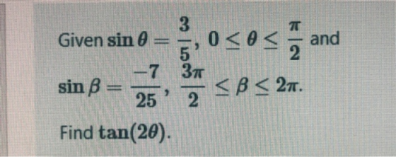 osesin and 3 Given sin e 5 -7 37 sin B= 25 2 Find tan(20) <B< 27.