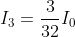 {I_3}=\frac{3}{32}I_0