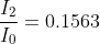 \frac{I_2}{I_0} = 0.1563