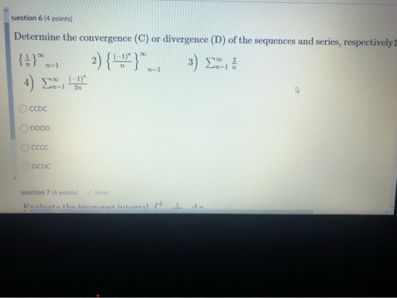 uestion 6 (4 points) Determine the convergence (C) or divergence (D) of the sequences and series, respectively Оссос DDDD Occ