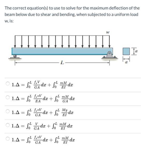The correct equation(s) to use to solve for the maximum deflection of the beam below due to shear and bending, when subjected