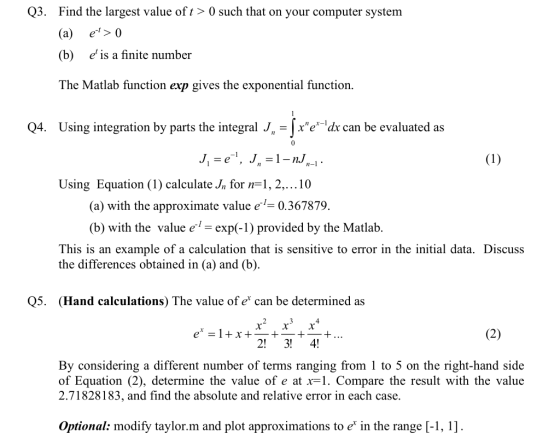 Q3. Find the largest value of t > 0 such that on your computer system (a) e>0 (b) e is a finite number The Matlab function