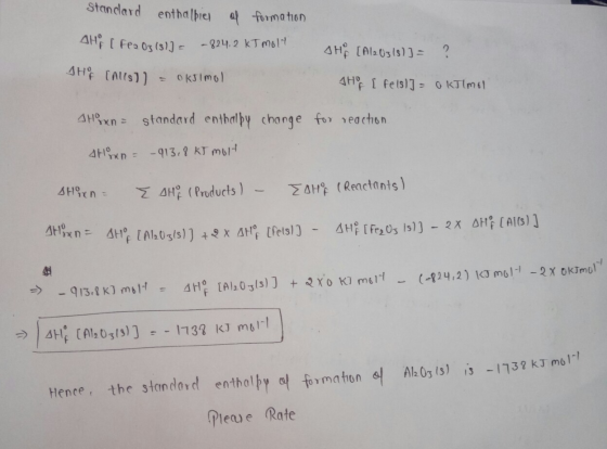 Standard enthalpies of formation AH [Fe2O3(s)] - 824,2 kJ molt AH Calis)) = okJ/mol SHO [Al2O315)] = ? IHO I fels)] = OKTlmol