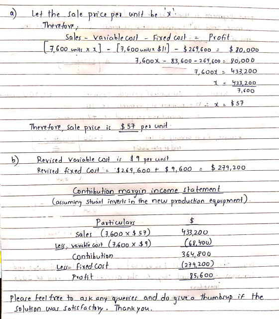 Let_the_sale price per unit be se! Therefore, sales - Variable coste fixed cost a Profit [7.600 units Xx] - [7,600 units x $1