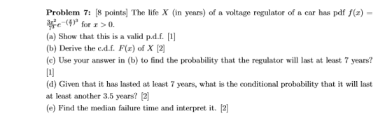 Problem 7: 8 points) The life X (in years) of a voltage regulator of a car has pdf f(x) Bane (9)* for x > 0. (a) Show that th