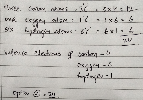 three carbon atoms 30 23x4 =12 one oxygen atom = 1ů = 18626 six hydrogen atoms = 6c = 6x1 = 6 24. valence electrons of carbon