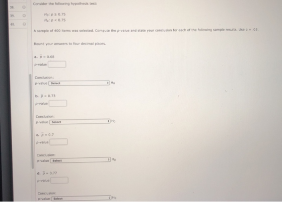 Consider The Following Hypothesis Test 38 O 39 40 O Ho P 2 0 75 Ha p