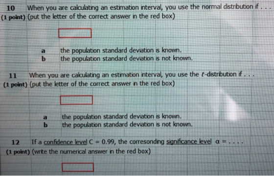 10 When you are calculating an estimation interval, you use the normal distribution if ... (1 point) (put the letter of the c