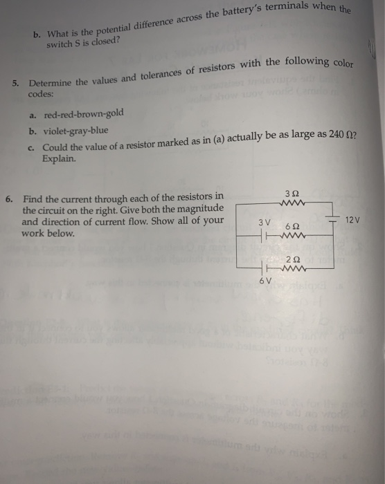minals when the b. What is the potential difference across the batterys terminals wh switch S is closed? ith the following c