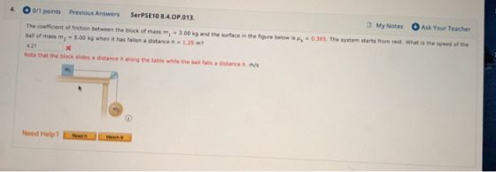 4 0/1 points Previous Answers SerPSE10 8.4.OP.013. My Notes Ask Your Teacher 0.365. The system starts from rest. What is the