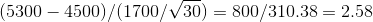(5300-4500)/( 1700/v/30) = 800/310.38 = 2.58