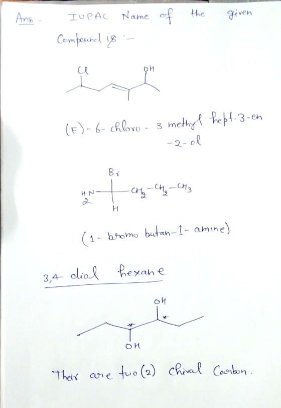 Name of the given Ans HUPAC Cevm pouncd (E-6-Rloro-3 methy hept 3-en -2-ol В< 3 иN (1-bromo butan-1- amine) oliol fhexane 3,4