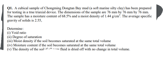 Q1. A cubical sample of Chongming Dongtan Bay mud (a soft marine silty clay) has been prepared for testing in a true triaxial