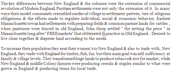 The key differences between New England & the colonies were the extension of commercial revolution of Modern England, Puritan