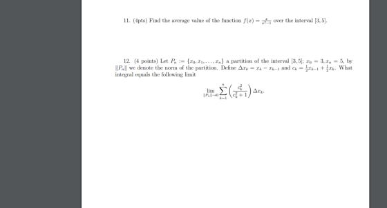 11. (4pts) Find the average value of the function f(x) = 4.1 over the interval [3,5]. 12. (4 points) Let Pn := {20,21, ..., 2