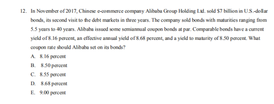 12. In November of 2017, Chinese e-commerce company Alibaba Group Holding Ltd. sold $7 billion in U.S.-dollar bonds, its seco