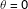 \theta=0