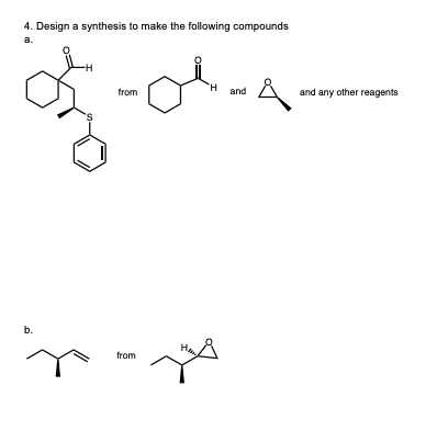 4. Design a synthesis to make the following compounds -och- from T H and A and any other reagents jom from He