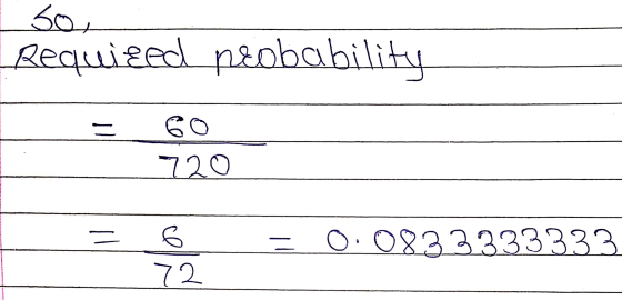 sor Requized peobability L = 60 720 _ 72 = 0.0833333333