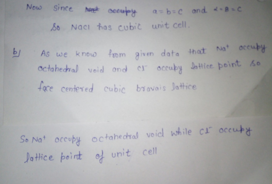 Now a since Net accupy a=b=c and so Naci has cubic unit cell. given cr As we know from octahedral void and face centered cubi