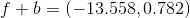 f+b=(-13.558,0.782)